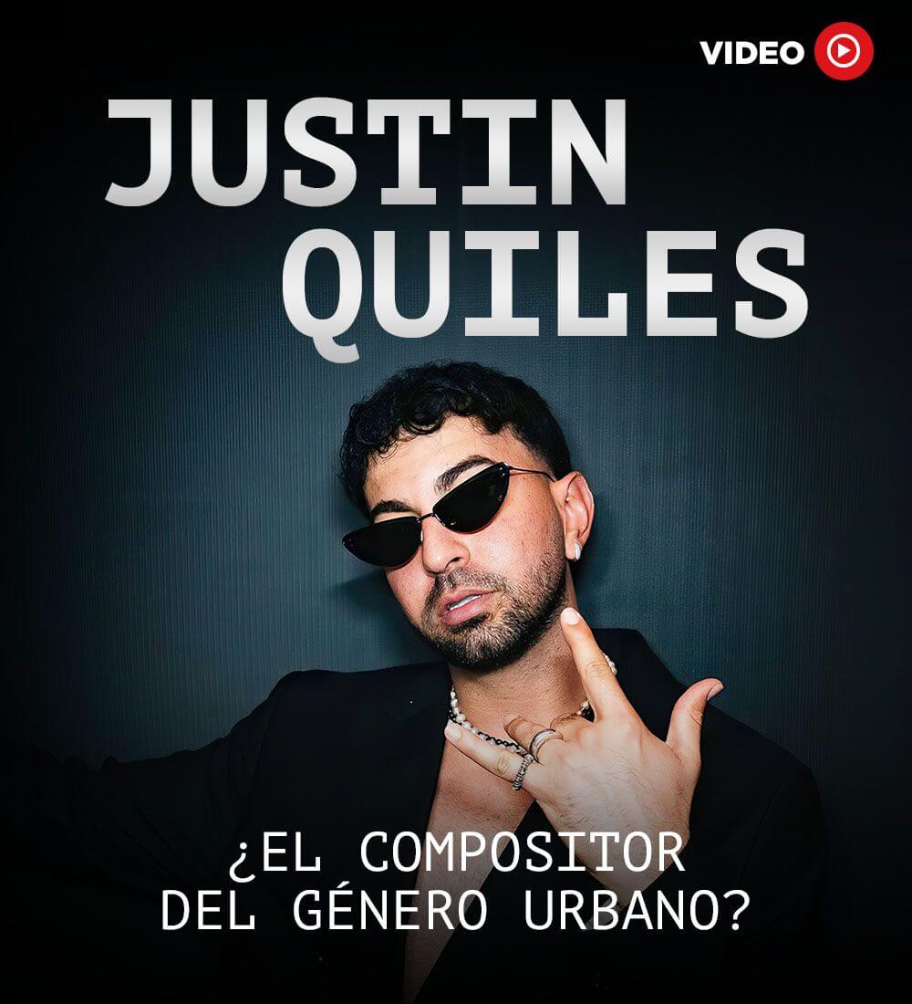 Justin Quiles: ¿El compositor del género urbano?