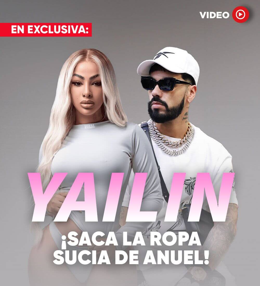 En exclusiva: Yailin saca la ropa sucia de Anuel